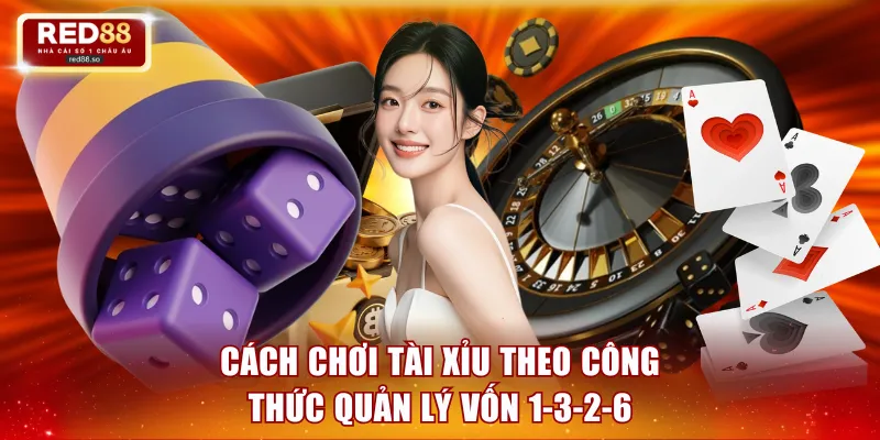 Cách chơi tài xỉu theo công thức quản lý vốn 1-3-2-6