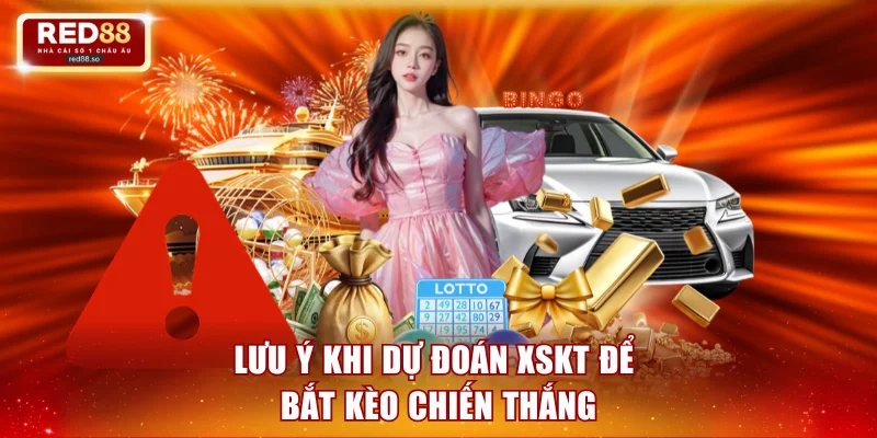 Lưu ý khi dự đoán XSKT để bắt kèo chiến thắng