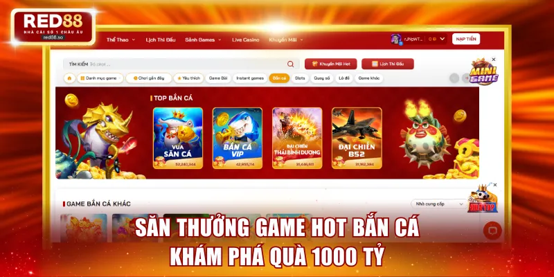 Săn thưởng game hot bắn cá khám phá quà 1000 tỷ